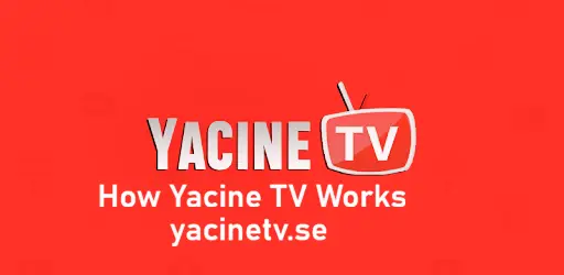 How yacine tv works