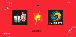 Yacine TV vs TVTap Pro
